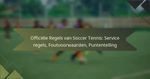 Officiële Regels van Soccer Tennis: Service regels, Foutvoorwaarden, Puntentelling