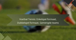 Voetbal Tennis: Enkelspel formaat, Dubbelspel formaat, Gemengde teams