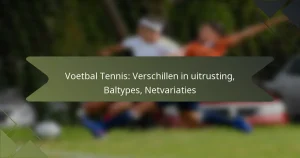 Voetbal Tennis: Verschillen in uitrusting, Baltypes, Netvariaties